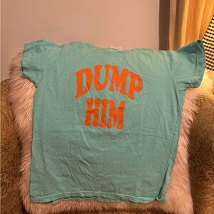 DUMP HIM tee